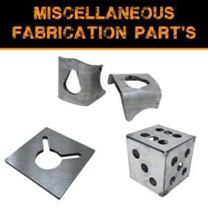 Miscellaneous Fabrication Parts